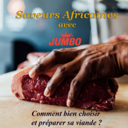 Saveurs Africaines - Comment bien choisir et préparer sa viande ? 